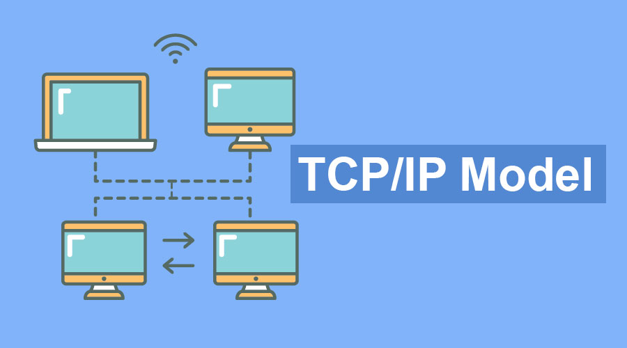 Mô hình TCP/IP là gì? Những điều bạn cần biết về mô hình này 1 tcp ip tcp ip