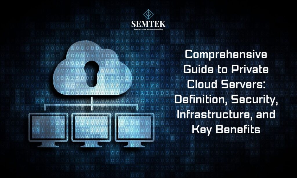 Comprehensive Guide to Private Cloud Servers: Definition, Security, Infrastructure, and Key Benefits | Hướng dẫn toàn diện về máy chủ đám mây riêng (private cloud server): Định nghĩa, bảo mật, hạ tầng và lợi ích chính