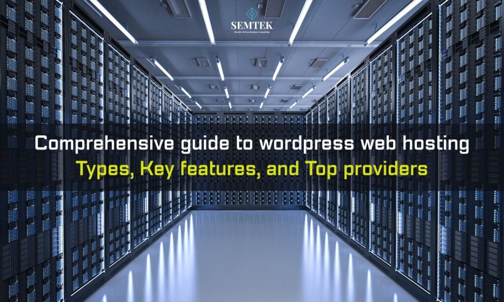 Comprehensive guide to wordpress web hosting: Types, key features, and top providers | Hướng dẫn toàn diện về dịch vụ hosting WordPress: Các loại hình, tính năng chính và nhà cung cấp hàng đầu