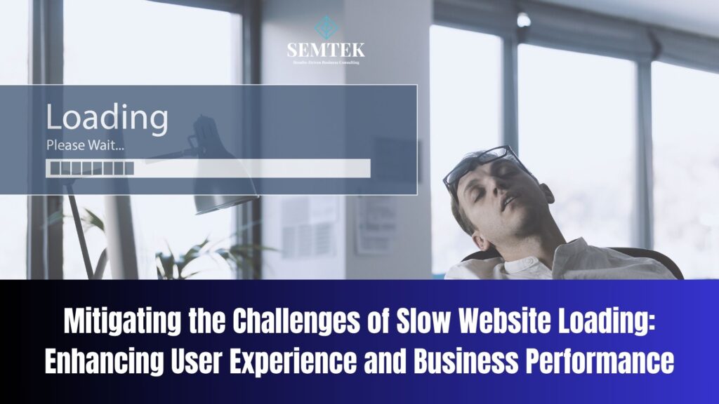 Mitigating the Challenges of Slow Website Loading: Enhancing User Experience and Business Performance | Giảm thiểu thách thức từ web load chậm: Tối ưu trải nghiệm người dùng và nâng cao hiệu suất kinh doanh