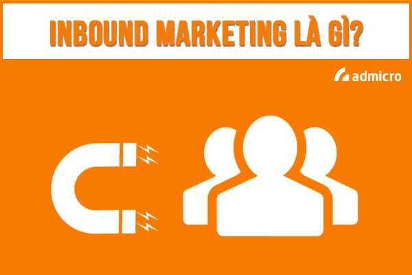 Inbound marketing là gì? Hành trình cho kết nối khách hàng bền vững