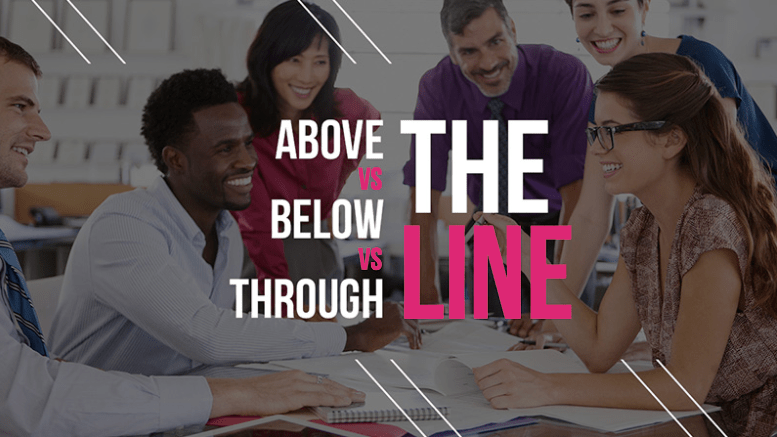 Above The Line (ATL) Below The Line (BTL) Through The Line (TTL)