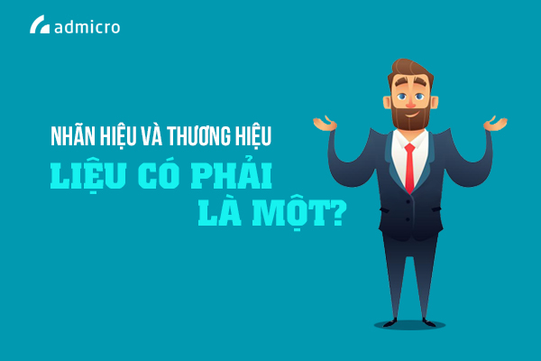 Phân biệt nhãn hiệu và thương hiệu