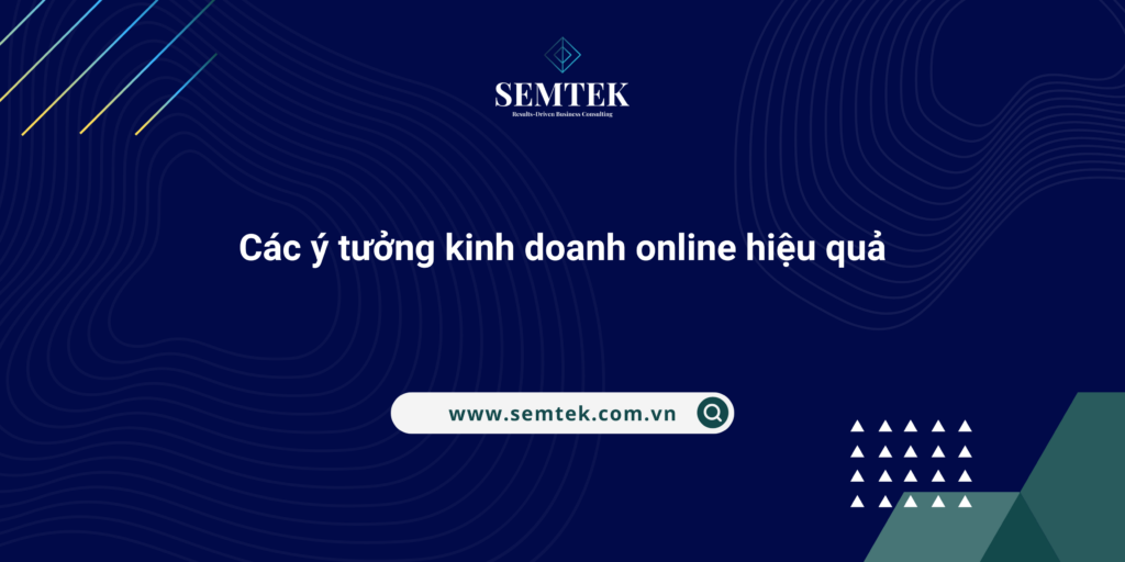 các ý tưởng kinh doanh online hiệu quả