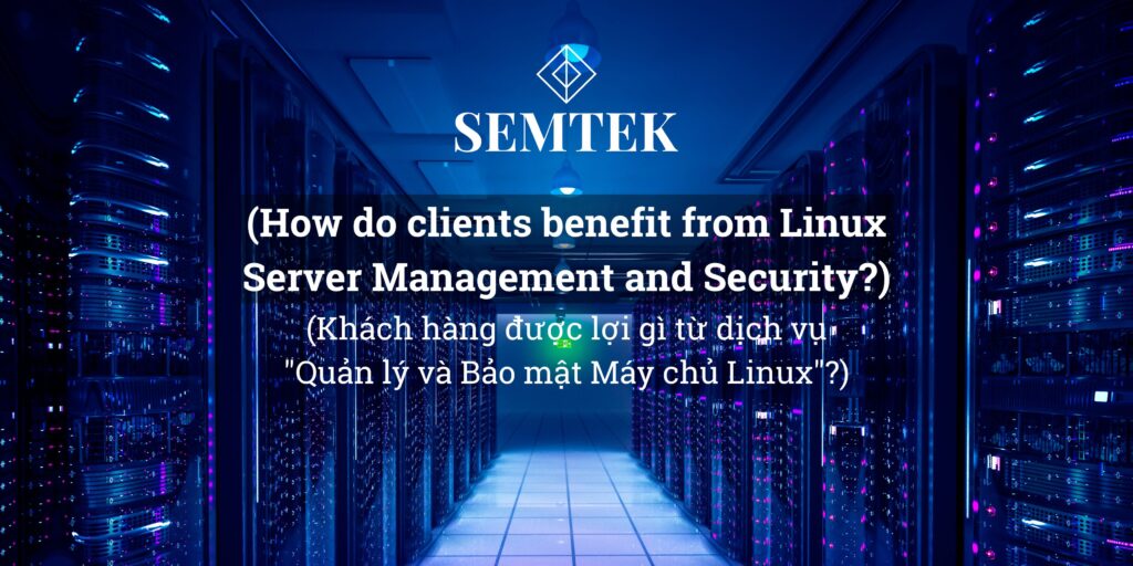 Khách hàng được lợi gì từ dịch vụ "Quản lý và Bảo mật Máy chủ Linux"? (How do clients benefit from Linux Server Management and Security?)