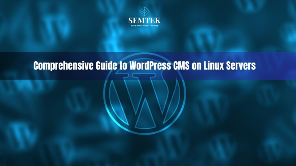 Comprehensive Guide to WordPress CMS on Linux Servers | Hướng dẫn triển khai và quản trị WordPress CMS trên máy chủ Linux - wordpress là gì
